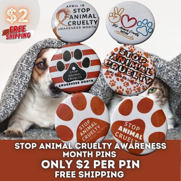 Stop Animal Cruelty Awareness Month Pins Buttons