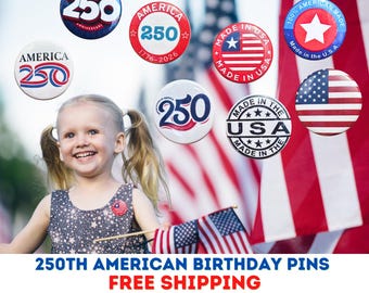 Semiquincentennial 250th birthday of America 1.5 Pins Buttons