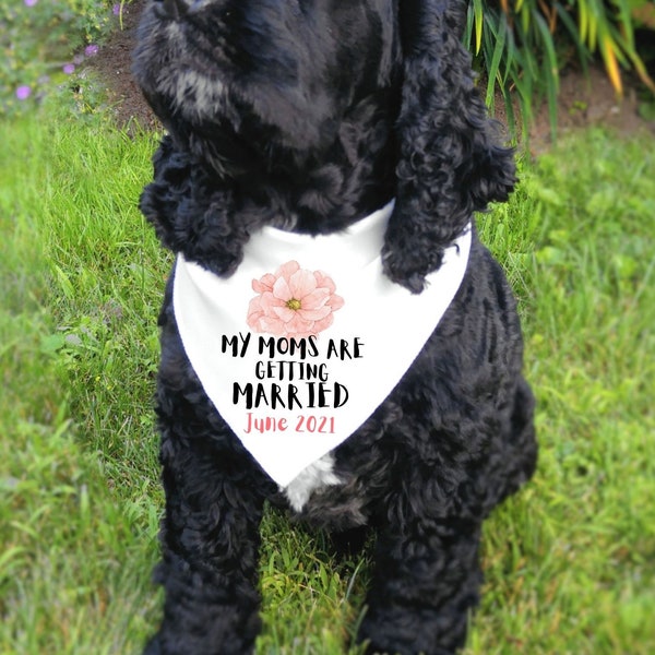 Lesbian Engagement Dog Bandana, My Moms are Getting Married