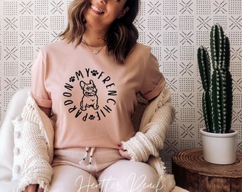 French Bulldog Shirt, Frenchie Mom Shirt, French Bulldog, French Owner Gift - Pardon My Frenchie