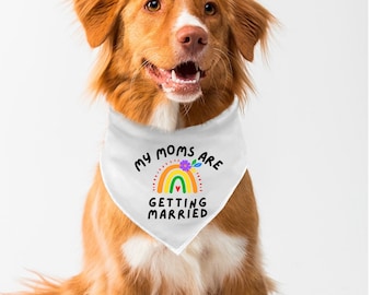 Lesbian Engagement Dog Bandana, My Moms are Getting Married