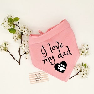 I Love My Dad - Father&#39;s day Dog Bandana, Dog Dad Gift, Personalized Dog Bandana