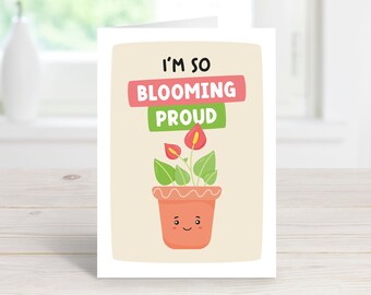 I'm So Blooming Proud, Graduation Card, University Card, Passed Exams, A-Levels, GCSE's, Well Done Card, School Exams, Flowers, A6 Card