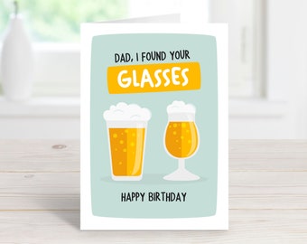 Dad, I Found Your Glasses, Funny Dad Birthday Card, Dad Joke Card, Card For Dad, Beer Glasses, Pint of Beer, Pub, A6 Card