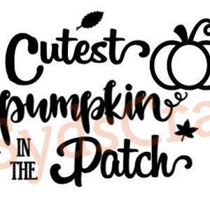 Cutest Pumpkin in the Patch | 2 Digital Decals | Instant Download, Cricut Cut Files, Silhouette Cut Files | SVG, JPG, PNG