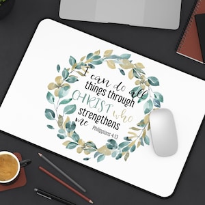 I Can Do All Things through Christ Dest Mat, Philippians 4:13 Desk Mat, Christian Gift, I Can Do All Things through Christ who strengthen Me