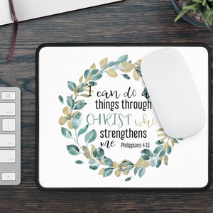 I Can Do All Things through Christ Mouse Pad Philippians 4:13 Desk Mat, Christian Gift, I Can Do All Things through Christ who strengthen Me