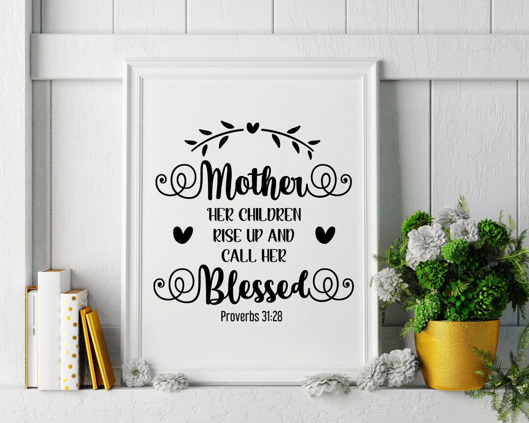 Proverbs 31 28 PRINTABLE, Mother Her Children Rise up and Call Her ...