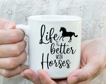 Horse Lover Coffee Mug, Life is Better with Horses Cup, Equestrian Ceramic Mug, Gift for Horse Owners, Life with Horses Coffee Cup