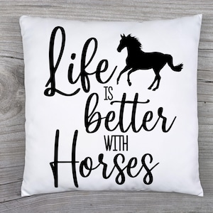 Life is Better with Horses Pillow Cover, Horse Lover Throw Pillow, Equestrian Home Decor, Gift for Horse Owners, Farmhouse Cushion