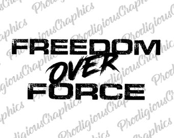 Freedom over force b&w PNG, Sublimation Design, Digital Download, Sublimation Designs Downloads, Patriotic Designs, Sublimation Designs