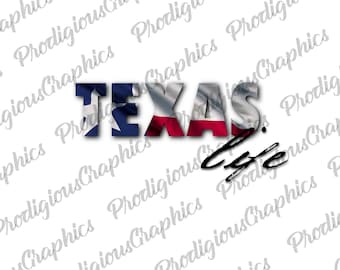 Texas life PNG, Sublimation Design, Digital Download, Sublimation Designs Downloads, Patriotic Designs, Sublimation Designs