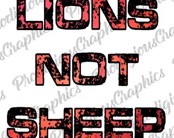 Lions not sheep. - PNG, Sublimation Design, Digital Download, Sublimation Designs Downloads, Patriotic Designs, Sublimation Designs