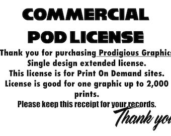 POD License,  Extended License Purchase On Demand Sites, 1 png File, Print on Demand, No Credit Required,  Prodigious Graphics