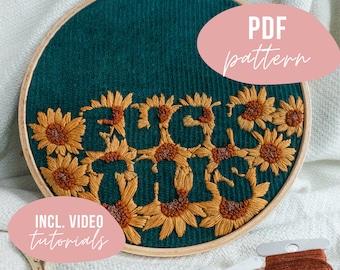 STICKVORLAGE. Floral Fuck this Sonnenblumen design. Stickmuster mit Anleitung und Videotutorials zum digitalen Download