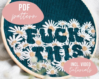 STICKVORLAGE. Floral Fuck this Gänseblümchen design. Stickmuster mit Anleitung und Videotutorials zum digitalen Download