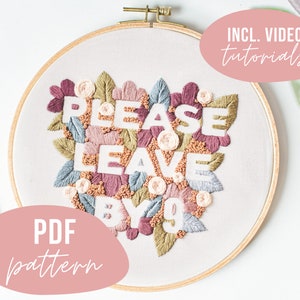 PDF PATTERN. Please leave by nine. Snarky embroidery design with video tutorials. Embroidery font. Digital download. DIY.