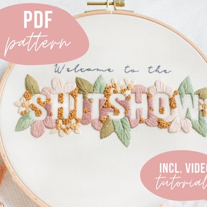 PDF PATTERN. Welcome to the shitshow 2020 - flower embroidery design. Digital download with video tutorials.