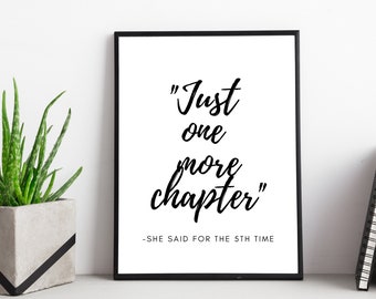 Just one more chapter printable book quote, print, wall print, book quote, reading quote, book boyfriend, reading art, reading