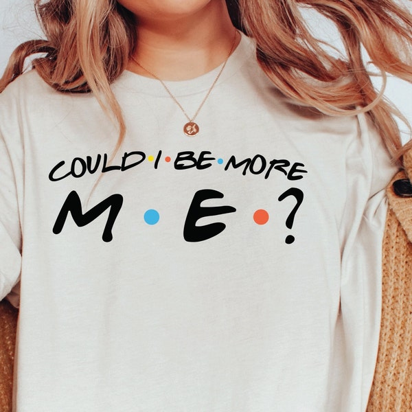 Matthew Perry Could I Be More Me Shirt, Could I Be More Me Friends Shirt, Matthew Perry Friends Sweatshirt, Matthew Perry Sweatshirt