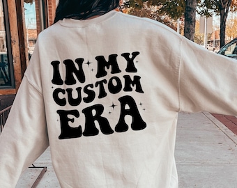 In My Era Custom Sweatshirt, Birthday Gifts, Custom Era Sweater, Girls Trip Squad Tee,Personalized Retro Concert Outfit,Christmas Party Gift