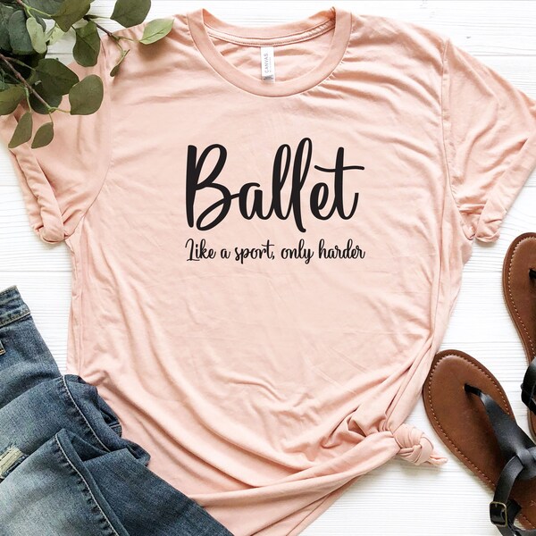 Ballet Shirt, Ballet Teacher, Dance Shirt, Ballerina Shirt, Ballet, Ballerina, Dancer Gift, Dance Coach, Ballet Party Gift, Gift For Dancer