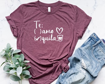 Te Amo Tequila Shirt, Party Shirt, Day Drinking Shirt, Alcohol Shirt, Funny Valentines Day Shirt, Mexican Shirt, Boyfriend Girlfriend Shirts