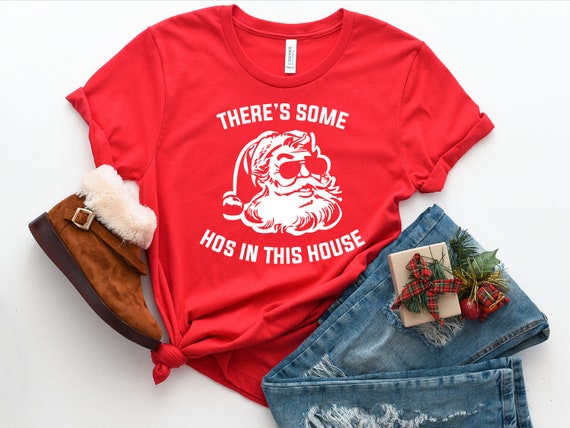 theres some ho's in this house shirt