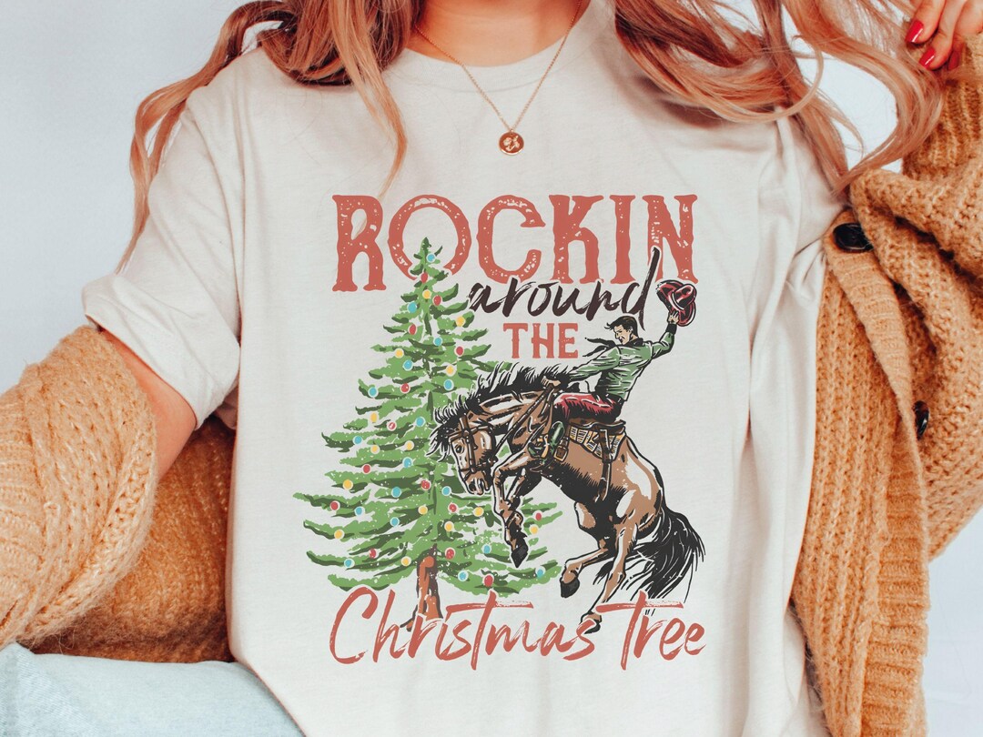 Rockin Around the Christmas Tree Shirt, Cowboy Christmas Shirt ...