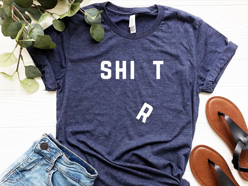 Funny Graphic Tee Unisex Minimalist Shirt Shit Shirt Sarcastic Shirt Sarcasm Shirt Funny Tshirt Offensive Shirt Funny Christmas Gift