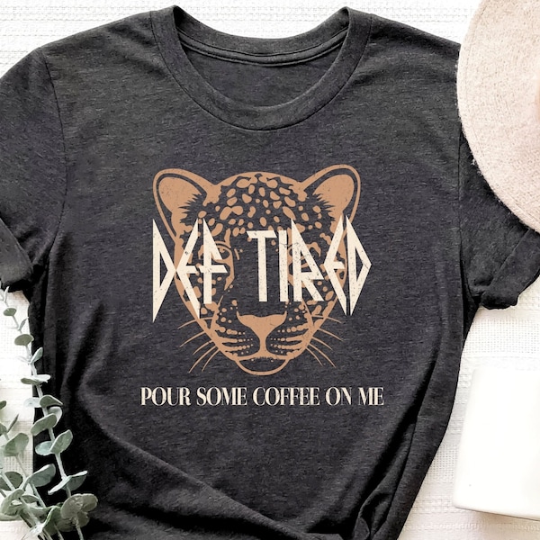 Def Tired Shirt, Coffee Graphic Tee, Retro Graphic Tee, Coffee Love Shirt, Def Tired Sweatshirt, Coffee Sweatshirt, Womens Coffee Shirt