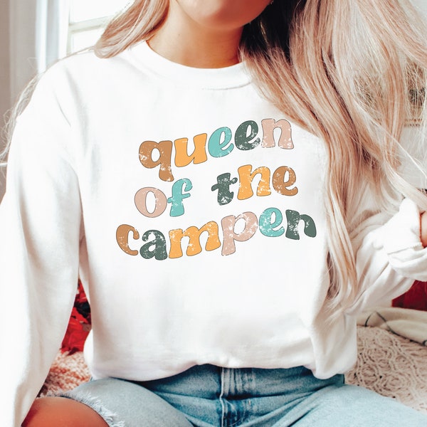 Queen Of The Camper, Camping Life Shirt, Camper Sweatshirt, Travel Shirt, Camping Shirt, Camp Lover Shirt, Girl Scout Shirt, Campfire Shirt