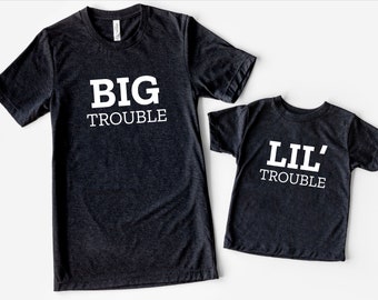 Big Trouble Little Trouble, Matching Dad Shirt, New Father Gift, Fathers Day, Matching Father, Gift For Husband, Father and Daughter, Unisex