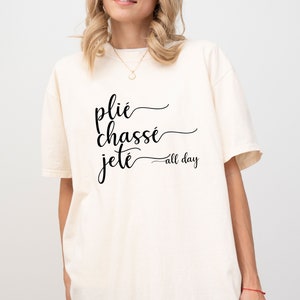 Funny Ballet Plie Chasse Jete All Day Shirt Dance Watercolor Funny Ballet Plie Chasse Jete All Day Shirt Dance Watercolor