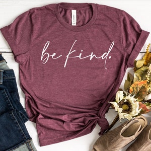 Be Kind Shirt, Positive Vibes Shirt, Kindness Shirt, Be Nice Shirt, Meditation Tee, Minimalist Shirt, Cute Kindness Shirt, Cute Gift For Her