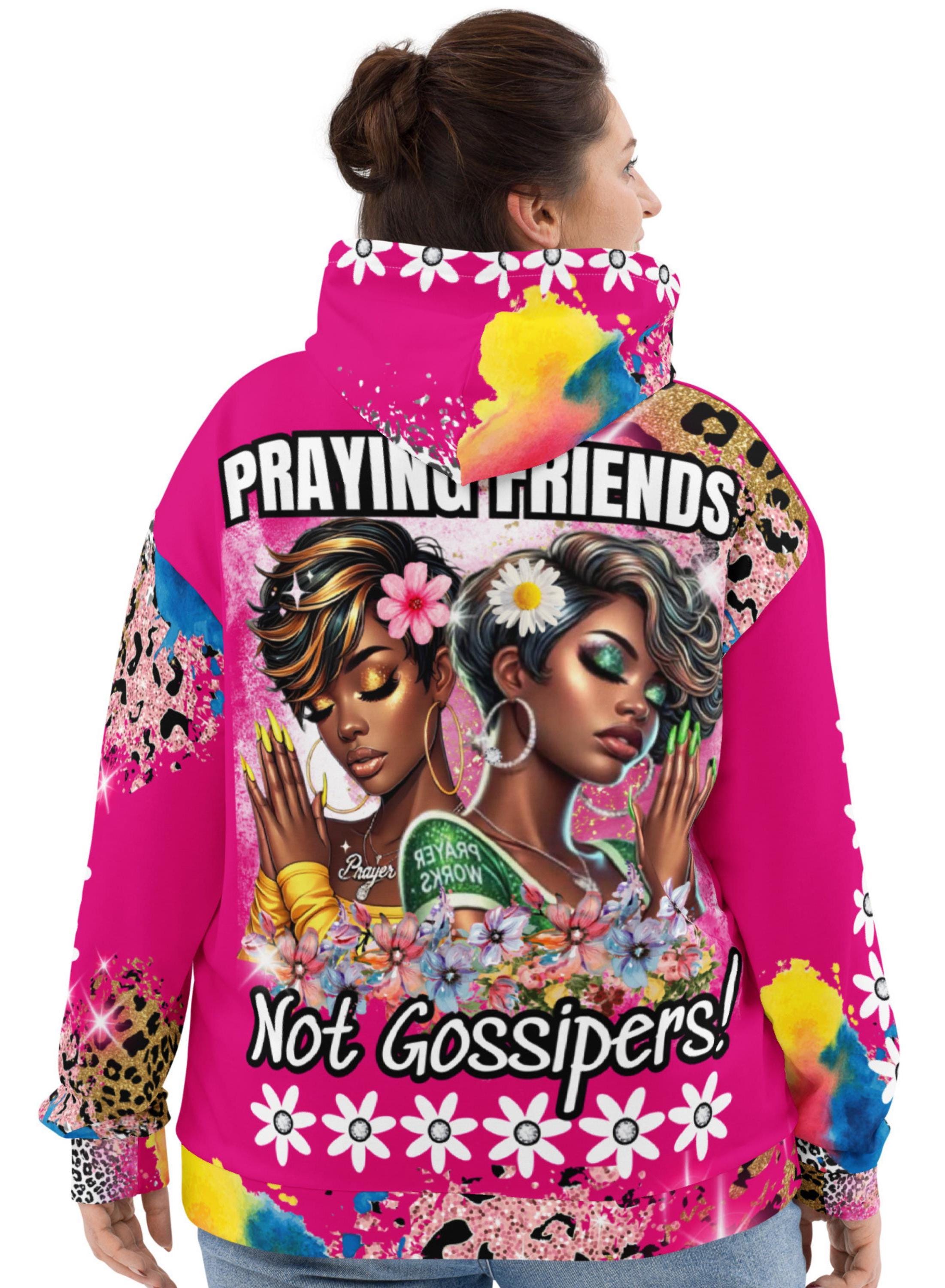 Women Hoodie - Praying Friends Not Gossipers Positive Lux Festive