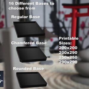 May include: Three different styles of black bases for a 3D printed model. The bases are labeled "Regular Base", "Chamfered Base", and "Rounded Base". The image also shows the printable sizes: 200x200, 200x290, 250x250, and 290x290.