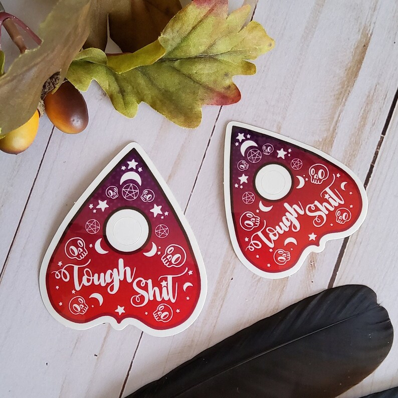 GLOSSY STICKER: Tough Shit Planchette , Tough Shit Sticker , Sarcasm Sticker , Planchette Stickers , Funny Stickers , Red Planchette Sticker image 2