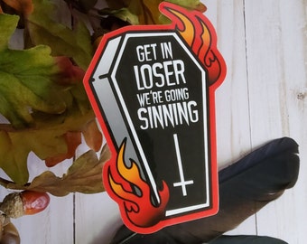 GLOSSY STICKER: Get in Loser We're Going Sinning Coffin Sticker , Tattoo Style Coffin and Flames Sticker, Tattoo Style Coffin Sticker