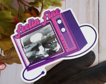 GLOSSY STICKER: Feelin Fine Television Mental Health , Television Sticker , Mental Health Sticker , Feelin Fine Vibes Sticker , Sarcastic