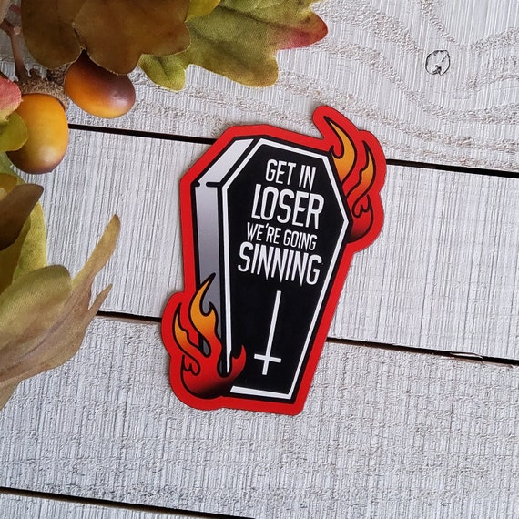 MAGNET Get in Loser We re Going Sinning Coffin Magnet Get in Loser We re Going Sinning Magnet Coffin and Flames Magnet Coffin Magnet Etsy