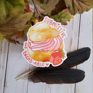 GLOSSY STICKER: Submissive and Breadable Creampuff Sticker , Creampuff Sticker , Pun Creampuff Sticker , Sub Sticker , Bread Sticker