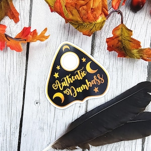 MAGNET: Authentic Dumbass Planchette Magnet , Authentic Dumbass Magnet , Planchette and Sarcasm Magnet , Black Magnet