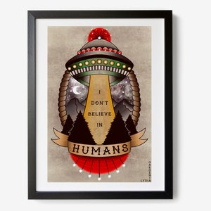 I don’t believe in humans UFO alien print, tattoo style artwork, digital download print, traditional style, wall art, gift, wall art, aliens