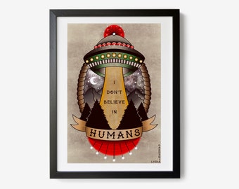 I don’t believe in humans UFO alien print, tattoo style artwork, digital download print, traditional style, wall art, gift, wall art, aliens