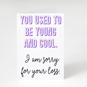 Carte d'anniversaire, carte physique, carte de voeux, carte amusante, cadeau d'anniversaire amusant, vous êtes vieux, vous étiez jeune et cool