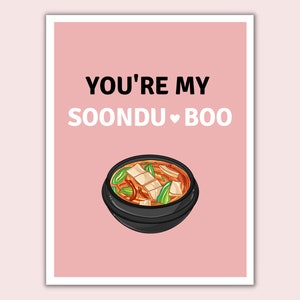 You're My Soondu-boo Greeting Card | Korean pun card, Korean food, soondubu, punny food, anniversary gift, valentines day gift