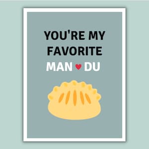 You&#39;re My Favorite Man-du Greeting Card | Korean pun card, Korean food, mandu, dumpling, punny food, anniversary gift, valentines day gift