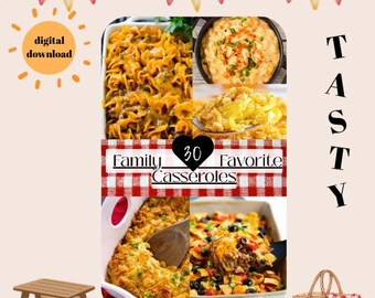 Easy Family Favorite Casseroles: 30 Easy and Delicious Recipes (Digital Download)