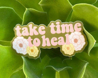 Take Time to Heal Vinyl Matte Sticker | Hydroflask Sticker | Water bottle Sticker | Laptop Sticker | Journal Sticker | Christian Sticker |